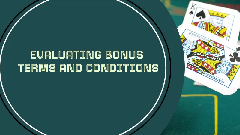 EVALUATING BONUS TERMS AND CONDITIONS